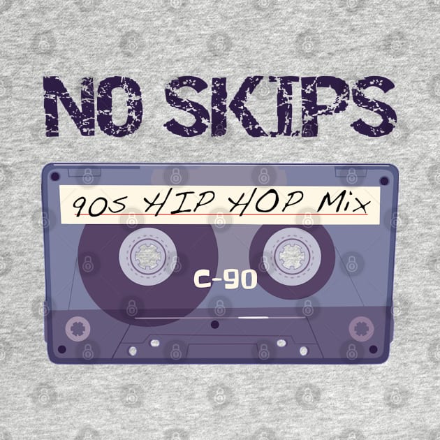 No Skips 90s Hip Hop Mix by Epic Splash Graphics